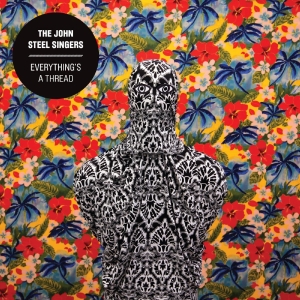 John Steel Singers - Everything's A Thread in der Gruppe VINYL bei Bengans Skivbutik AB (1088574)