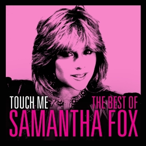 Fox Samantha - Touch Me - The Very Best Of Sam Fox in der Gruppe Minishops / Samantha Fox bei Bengans Skivbutik AB (1095264)