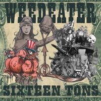 Weedeater - Sixteen Tons in der Gruppe VINYL bei Bengans Skivbutik AB (1097677)