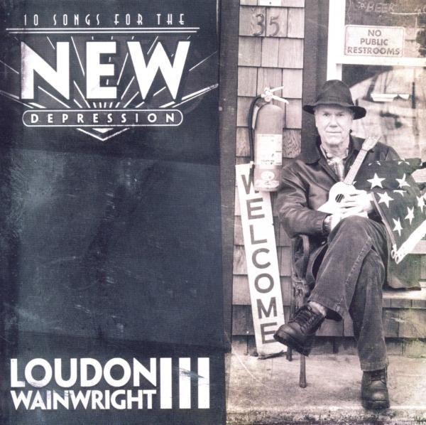 Loudon Wainwright Iii - 10 Songs For The New Depression in der Gruppe CD / Bestseller bei Bengans Skivbutik AB (1098373)