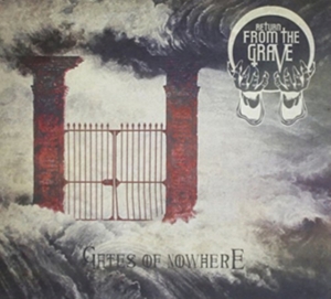 Return From The Grave - Gates Of Nowhere in der Gruppe CD bei Bengans Skivbutik AB (1099162)