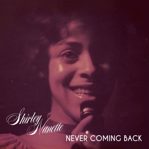 Nanette Shirley - Never Coming Back in der Gruppe CD / RNB, Disco & Soul bei Bengans Skivbutik AB (1099232)