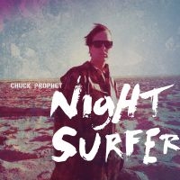 Prophet Chuck - Night Surfer in der Gruppe UNSERE TIPPS / Klassiska lablar / YepRoc / CD bei Bengans Skivbutik AB (1099262)