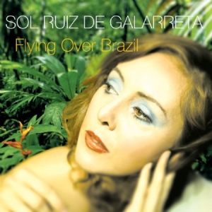 Sol Ruiz De Galarreta - Plying Over Brazil in der Gruppe CD bei Bengans Skivbutik AB (1099850)
