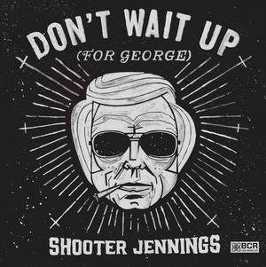 Jennings Shooter - Don't Wait Up (For George) in der Gruppe VINYL bei Bengans Skivbutik AB (1099869)