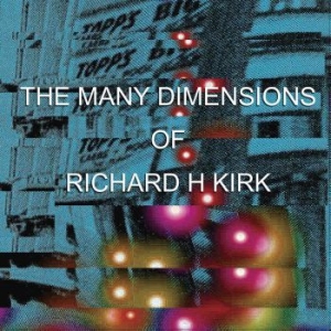 Richard H Kirk - Many Dimensions Of in der Gruppe CD bei Bengans Skivbutik AB (1099915)