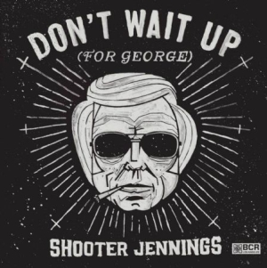 Jennings Shooter - Don't Wait Up (For George) in der Gruppe CD bei Bengans Skivbutik AB (1099933)