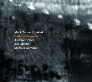 Mark Turner Quartet - Lathe Of Heaven in der Gruppe CD bei Bengans Skivbutik AB (1103137)