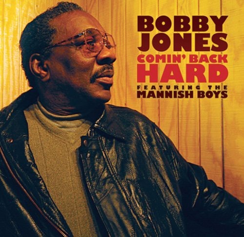 Jones Bobby Feat. The Mannish Boys - Comin' Back Hard in der Gruppe CD / Bestseller bei Bengans Skivbutik AB (1104319)