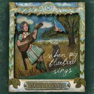 Flower Mary - When My Bluebird Sings in der Gruppe CD bei Bengans Skivbutik AB (1105234)