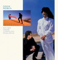 Cock Robin - After Here Through Midland: Expande in der Gruppe CD bei Bengans Skivbutik AB (1105275)