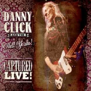 Click Danny And The Hell Yeahs! - Captured Live in der Gruppe CD bei Bengans Skivbutik AB (1105326)