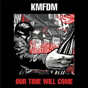 Kmfdm - Our Time Will Come in der Gruppe CD bei Bengans Skivbutik AB (1105486)