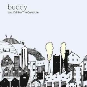 Buddy - Last Call For The Quiet Life in der Gruppe CD bei Bengans Skivbutik AB (1105522)