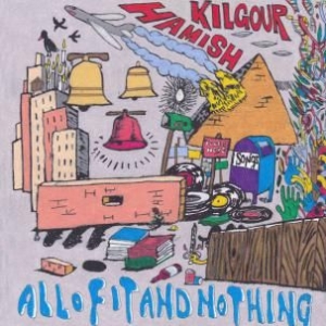 Hamish Kilgour - All Of It And Nothing in der Gruppe CD bei Bengans Skivbutik AB (1107893)