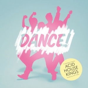 Acid house kings - DANCE! in der Gruppe Minishops / Luxury bei Bengans Skivbutik AB (1110728)