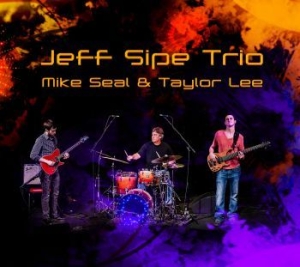 Sipe Jeff - Jeff Sipe Trio in der Gruppe CD / Jazz/Blues bei Bengans Skivbutik AB (1111433)