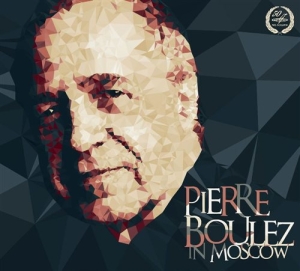 Pierre Boulez - In Moscow in der Gruppe CD bei Bengans Skivbutik AB (1113181)