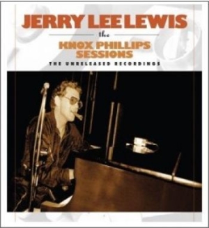 Lewis Jerry Lee - Knox Phillips Sessions: Unreleased in der Gruppe CD bei Bengans Skivbutik AB (1113240)