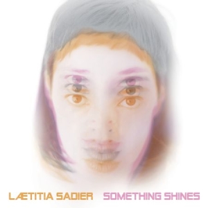 Sadier Laetitia - Something Shines in der Gruppe CD bei Bengans Skivbutik AB (1114269)