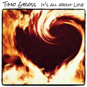 Gross Timo - It's All About Love in der Gruppe CD bei Bengans Skivbutik AB (1114311)