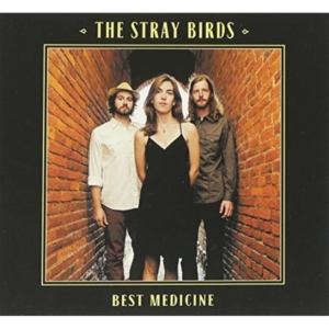 Stray Birds - Best Medicine in der Gruppe UNSERE TIPPS / Klassiska lablar / YepRoc / CD bei Bengans Skivbutik AB (1114391)