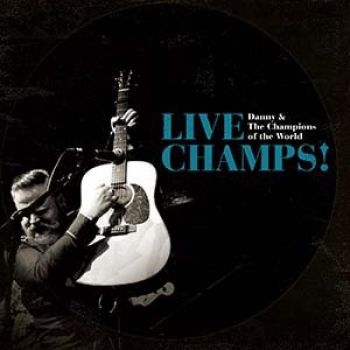 Danny And The Champions Of The Worl - Live Champs! in der Gruppe CD / Rock bei Bengans Skivbutik AB (1124869)
