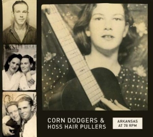 Various Artists - Arkansas At 78 Rpm: Corn Dodgers & in der Gruppe CD bei Bengans Skivbutik AB (1125420)