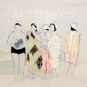 Dadd Rachael - We Resonate in der Gruppe CD bei Bengans Skivbutik AB (1125602)