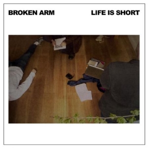 Broken Arm - Life Is Short in der Gruppe VINYL bei Bengans Skivbutik AB (1125617)