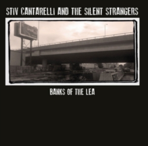 Cantarelli Stiv & The Silent Strang - Banks Of The Lea in der Gruppe CD bei Bengans Skivbutik AB (1125619)