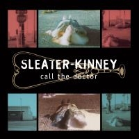 Sleater-Kinney - Call The Doctor in der Gruppe CD bei Bengans Skivbutik AB (1126956)