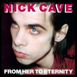 Nick Cave & The Bad Seeds - From Her To Eternity in der Gruppe Minishops / Nick Cave bei Bengans Skivbutik AB (1131207)