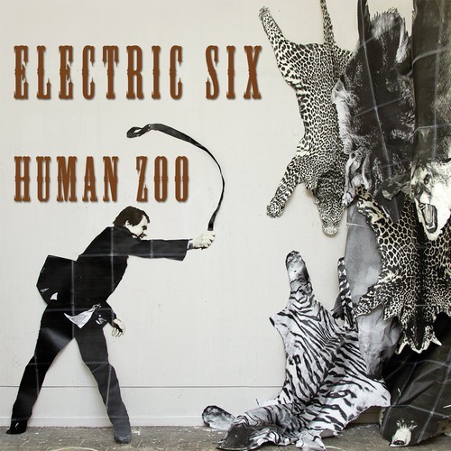 Electric Six - Human Zoo in der Gruppe CD / Rock bei Bengans Skivbutik AB (1131282)