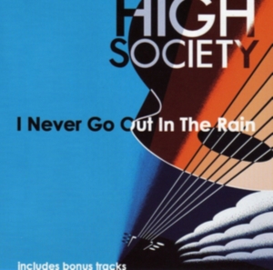 High Society - I Never Go Out In The Rain in der Gruppe CD / Bestseller bei Bengans Skivbutik AB (1131486)