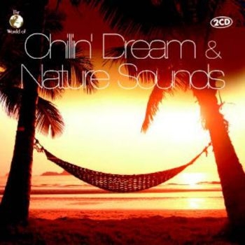 Chillin' Dream & Nature Sounds - Various in der Gruppe CD / Bestseller bei Bengans Skivbutik AB (1134325)