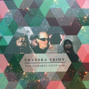Franska Trion - Vad Gudarna Givit Oss in der Gruppe Minishops / Franska Trion bei Bengans Skivbutik AB (1134495)