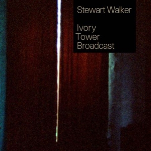 Stuart Walker - Ivory Tower Broadcast (2Lp+Cd) in der Gruppe VINYL bei Bengans Skivbutik AB (1134498)