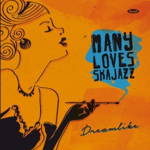 Many Loves Ska Jazz - Dreamlike in der Gruppe CD bei Bengans Skivbutik AB (1136758)