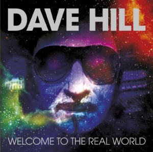 Hill Dave - Welcome To The Real World in der Gruppe CD bei Bengans Skivbutik AB (1136946)