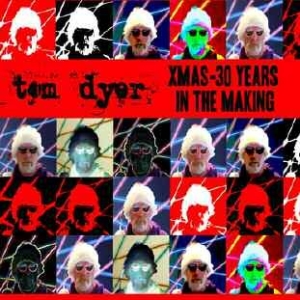 Dyer Tom - Xmas - 30 Years In The Making in der Gruppe CD bei Bengans Skivbutik AB (1142418)