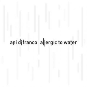 Difranco Ani - Allergic To Water in der Gruppe CD bei Bengans Skivbutik AB (1142419)
