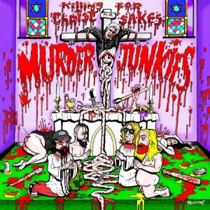 Murder Junkies - Killing For Christ Sakes in der Gruppe VINYL bei Bengans Skivbutik AB (1145981)
