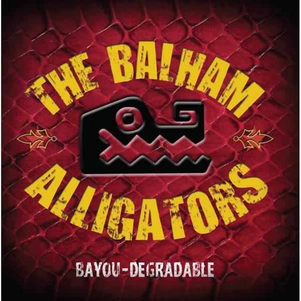 Balham Alligators - Bayou-Degradable in der Gruppe CD / Bestseller bei Bengans Skivbutik AB (1145995)