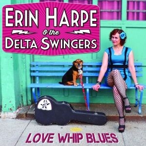 Harpe Erin & The Delta Swingers - Love Whip Blues in der Gruppe CD bei Bengans Skivbutik AB (1146040)