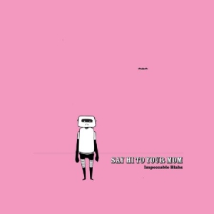Say Hi To Your Mom - Impeccable Blahs in der Gruppe CD bei Bengans Skivbutik AB (1146732)