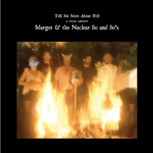 Margot & The Nuiclear So And So's - Tell Me More About Evil (Lp+Dvd) in der Gruppe VINYL bei Bengans Skivbutik AB (1146734)