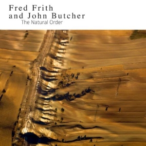 Frith Fred & John Butcher - Natural Order in der Gruppe CD / Pop-Rock bei Bengans Skivbutik AB (1146752)