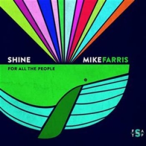 Farris Mike - Shine For All The People in der Gruppe CD bei Bengans Skivbutik AB (1148158)