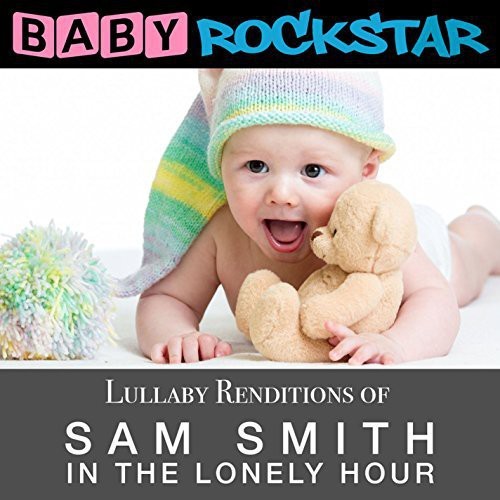 Baby Rockstar - Lullaby Renditions Of Sam Smith - I in der Gruppe CD / Pop bei Bengans Skivbutik AB (1151463)